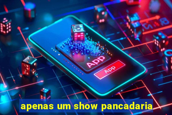 apenas um show pancadaria